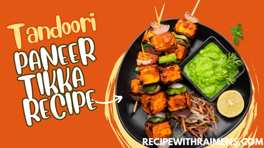 Tandoori Paneer Tikka Recipe